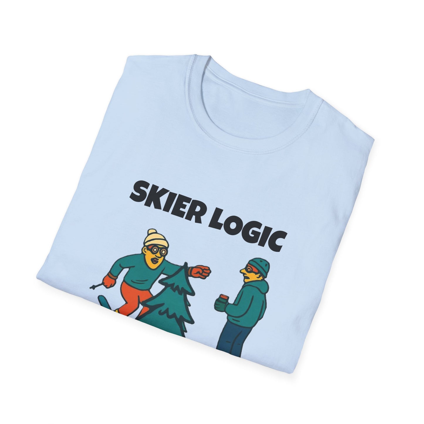 Funny Skier Logic T-Shirt, Humorous Christmas Gift, Skiing Apparel, Unisex Tee, Winter Sports Humor