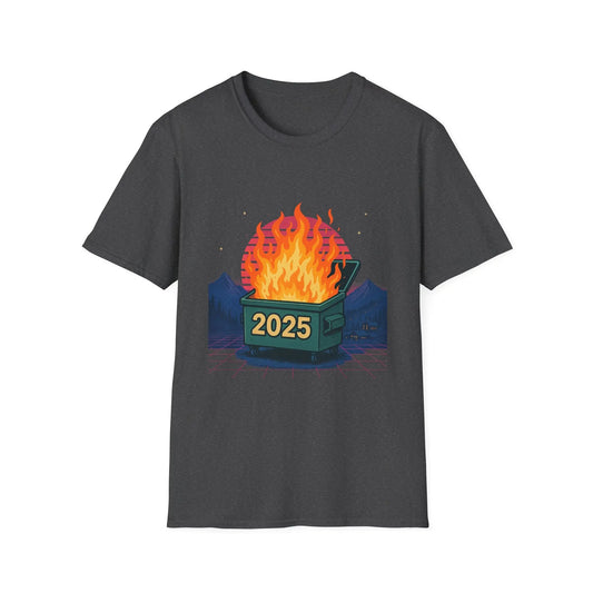 2025 Dumpster Fire Graphic T-Shirt, Funny Unisex Tee, Casual Wear, Gift for Friends, Trendy Humor Apparel, Birthday or Holiday Gift Printify